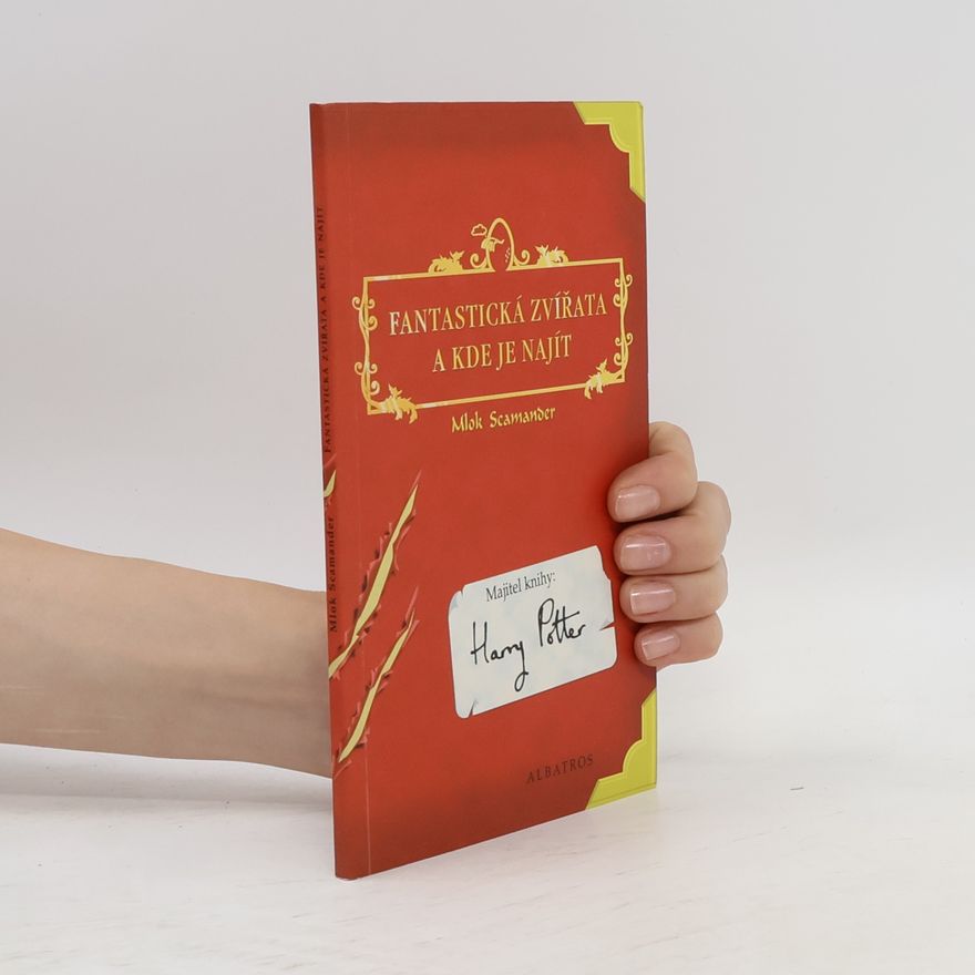 J. K. Rowling Fantastická zvířata a kde je najít