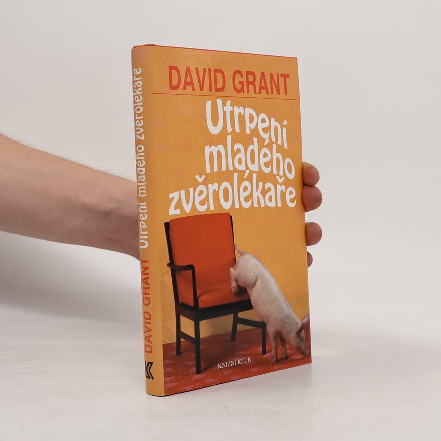 David Grant Utrpení mladého zvěrolékaře