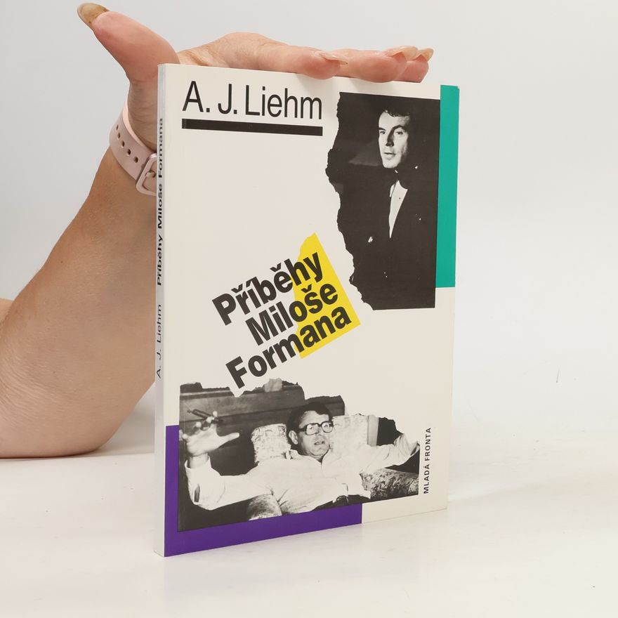 Antonín J. Liehm Příběh Miloše Formana