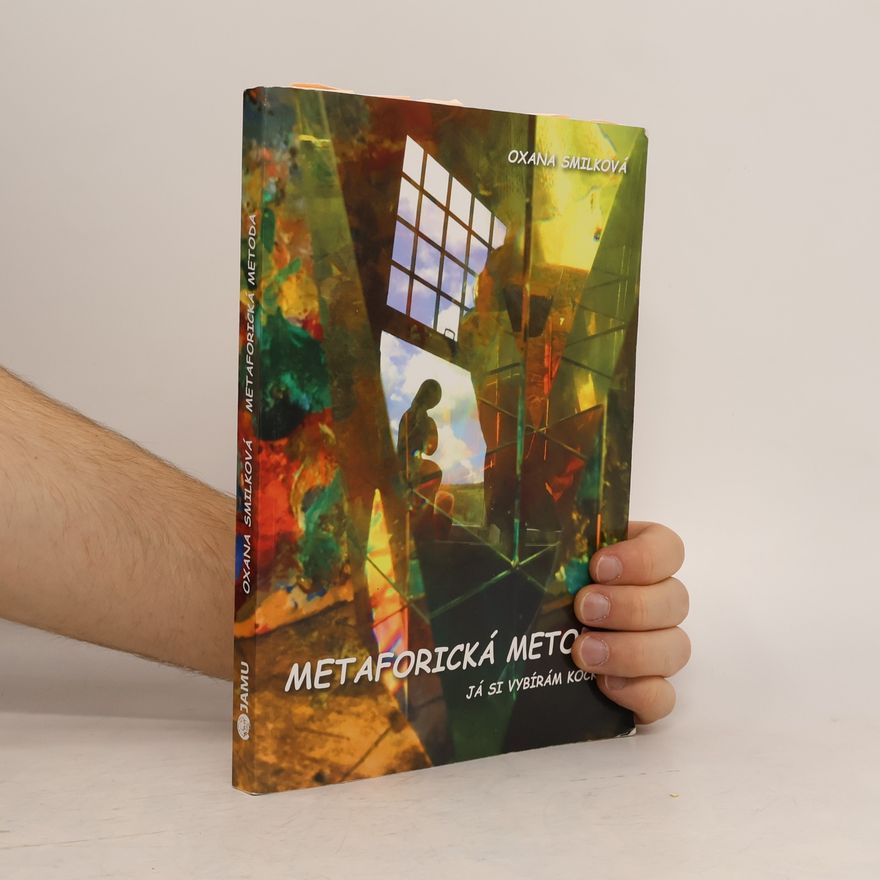 Oxana Smilková Metaforická metoda. Já si vybírám kočku.
