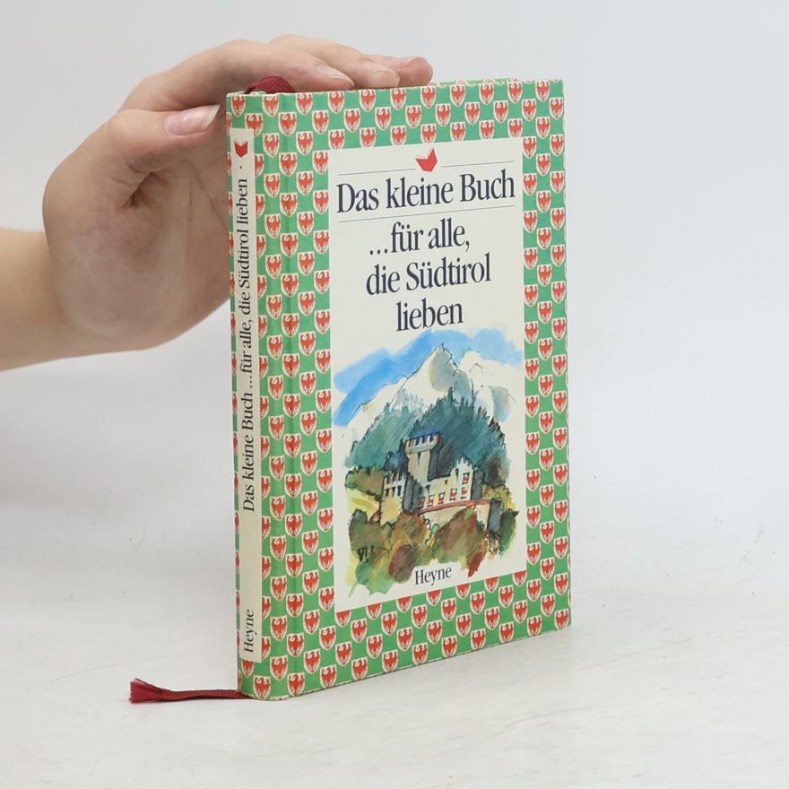 Autorenkollektiv Das kleine Buch ...für alle, die Südtirol lieben