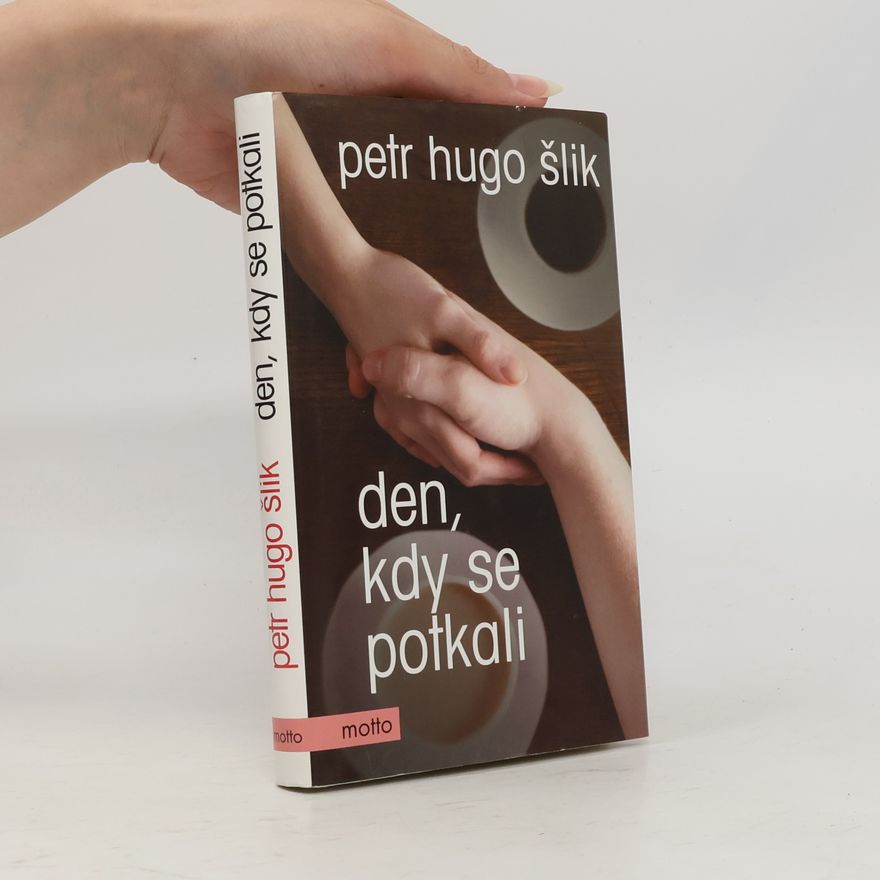 Petr Hugo Šlik Den, kdy se potkali
