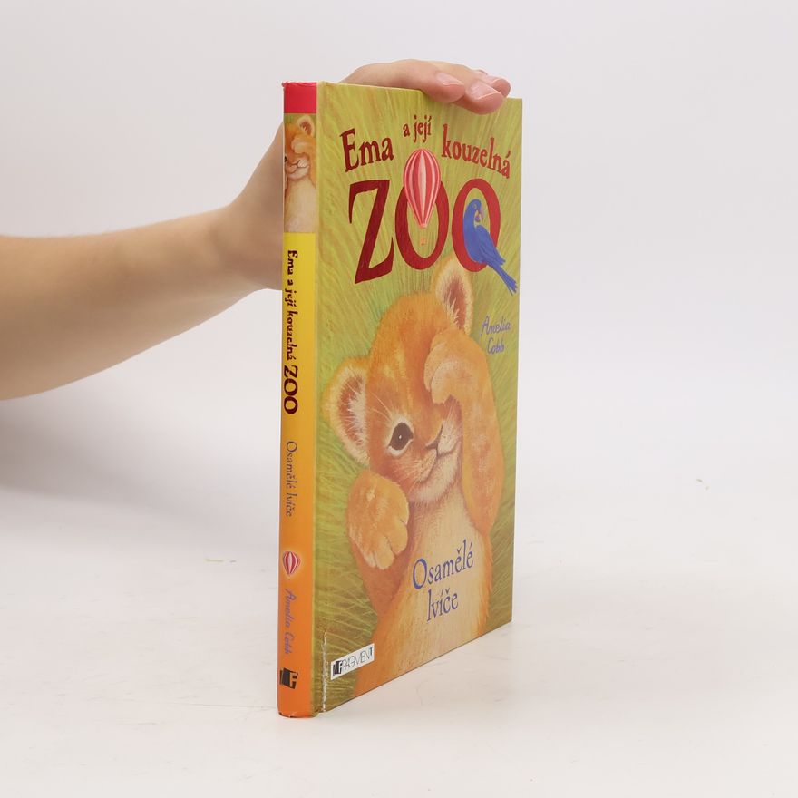 Cobb, Amelia Ema a její kouzelná zoo. Osamělé lvíče.