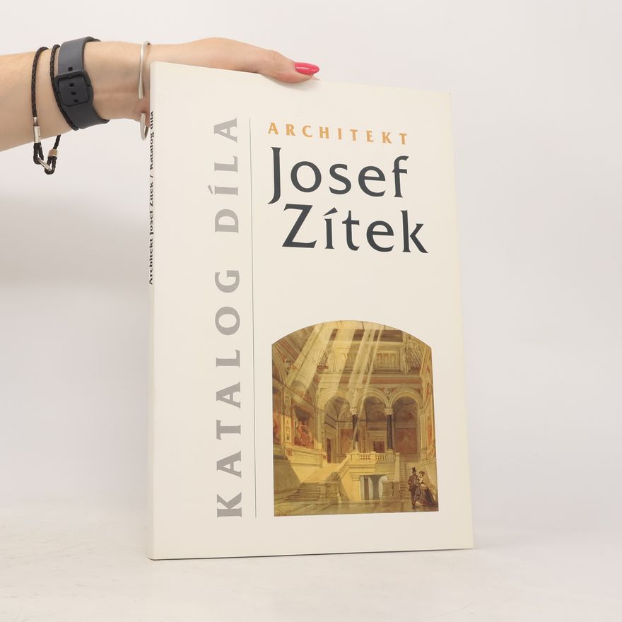 Aleš Jungmann Architekt Josef Zítek. Katalog díla