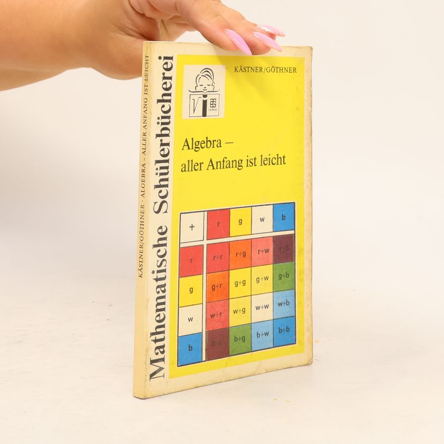 Peter Göthner Algebra – aller Anfang ist leicht