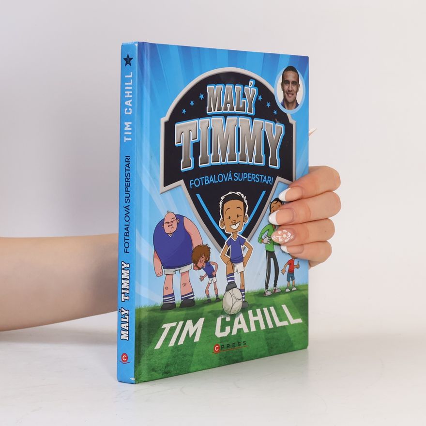 Tim Cahill Malý Timmy – fotbalová superstar