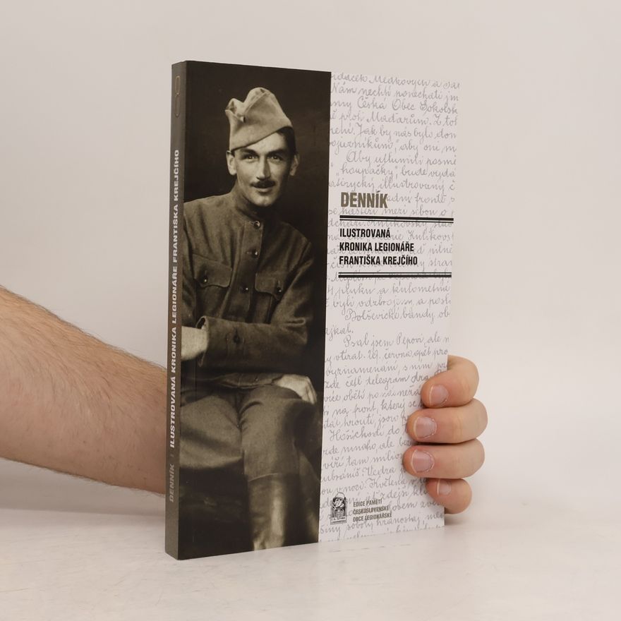 František Krejčí Denník. Ilustrovaná kronika legionáře Františka Krejčího