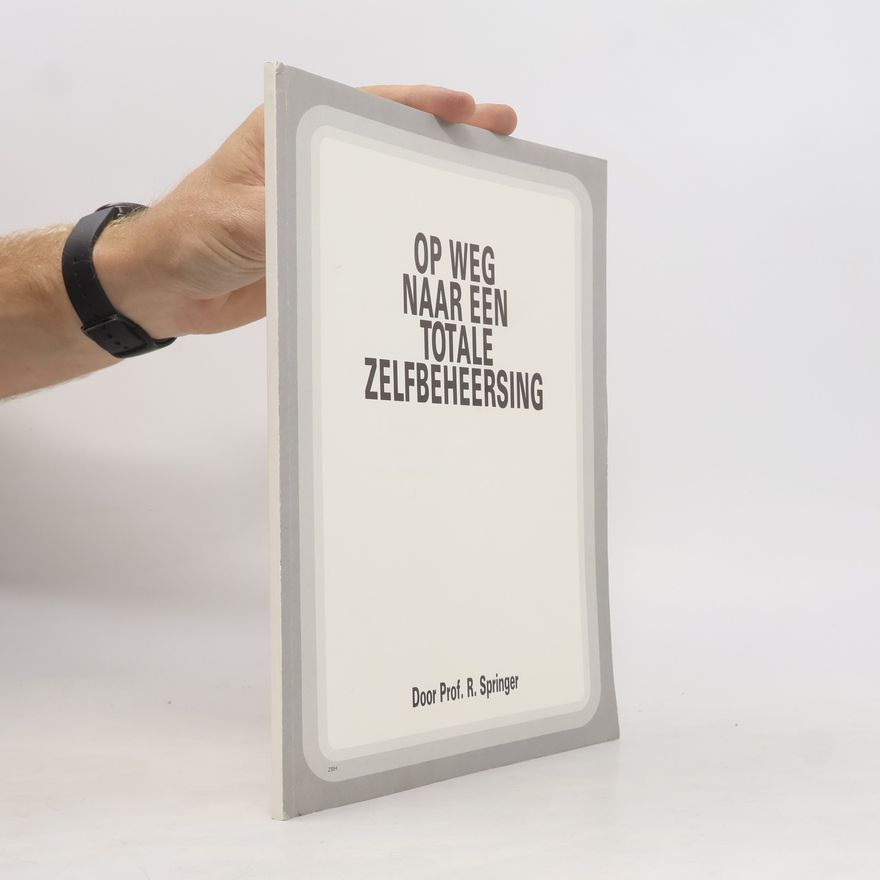 R. Springer Op weg naar een totale zelfbeheersing