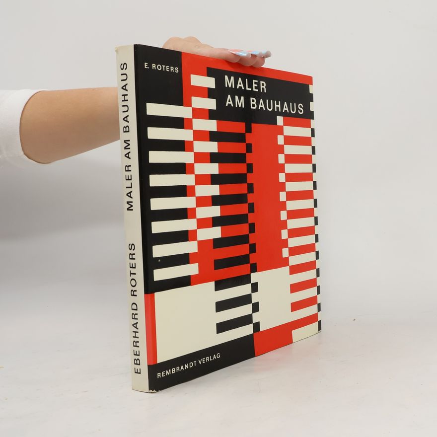 Eberhard Roters Maler am Bauhaus