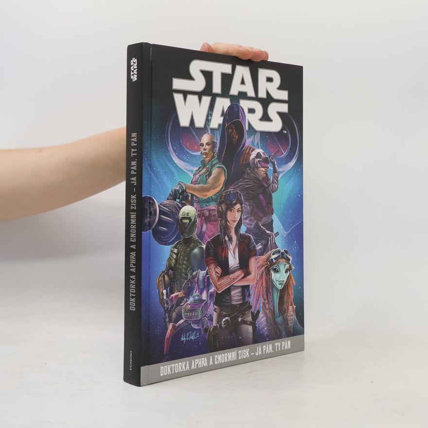 Kieron Gillen Star Wars: Doktorka Aphra a enormní zisk - Já pán, ty pán