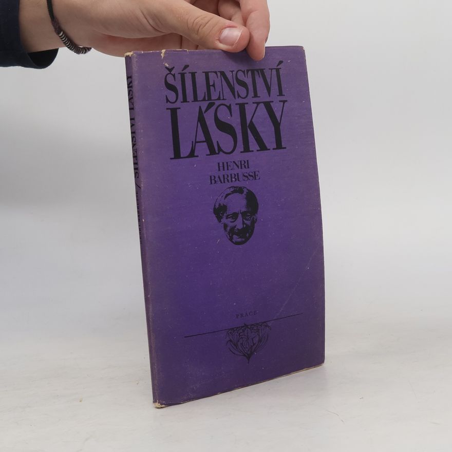 Henri Barbusse Šílenství lásky