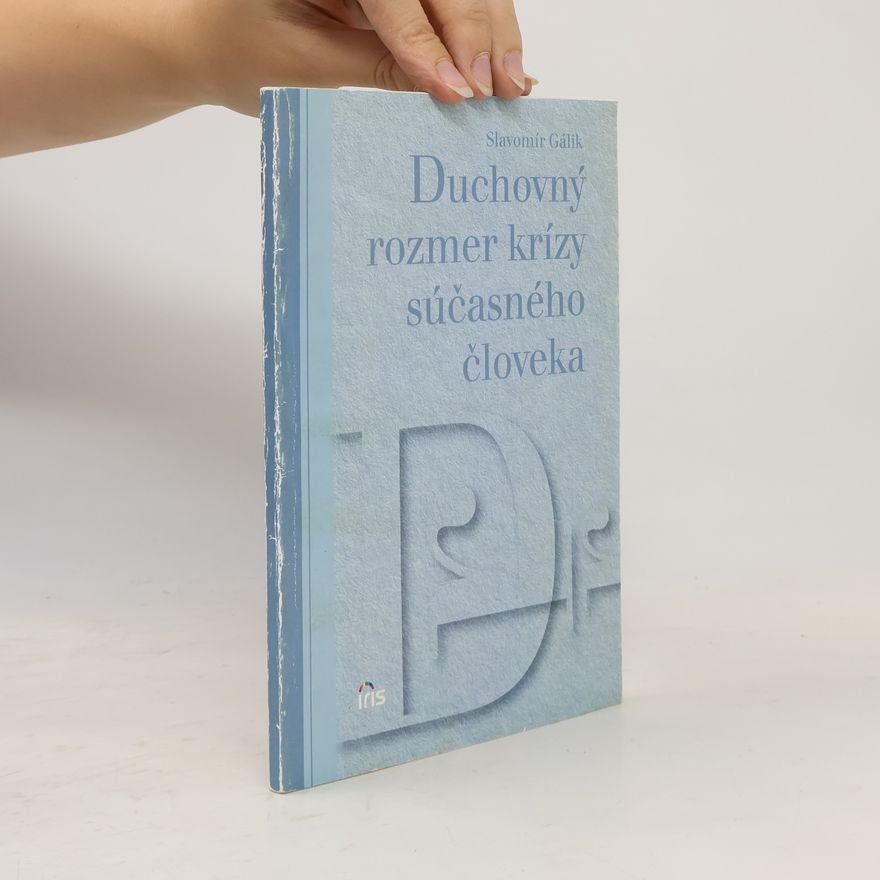 Slavomír Gálik Duchovný rozmer krízy súčasného človeka