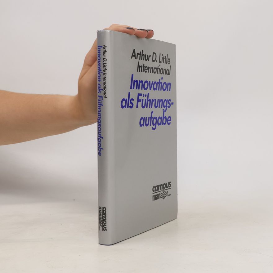 Arthur D. Little Innovation als Führungsaufgabe