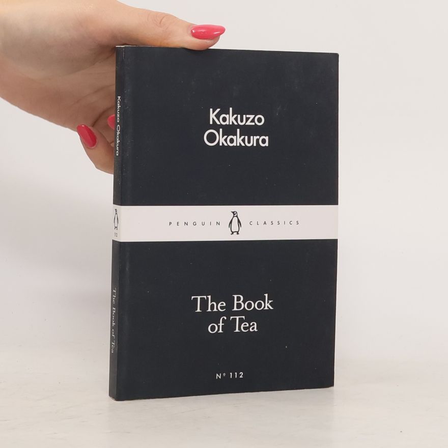 Okakura Kakuzō The Book of Tea