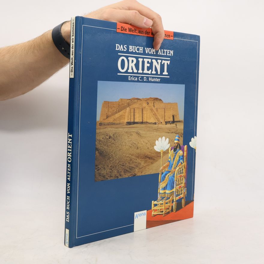Erica C. D. Hunter Das Buch vom Alten Orient