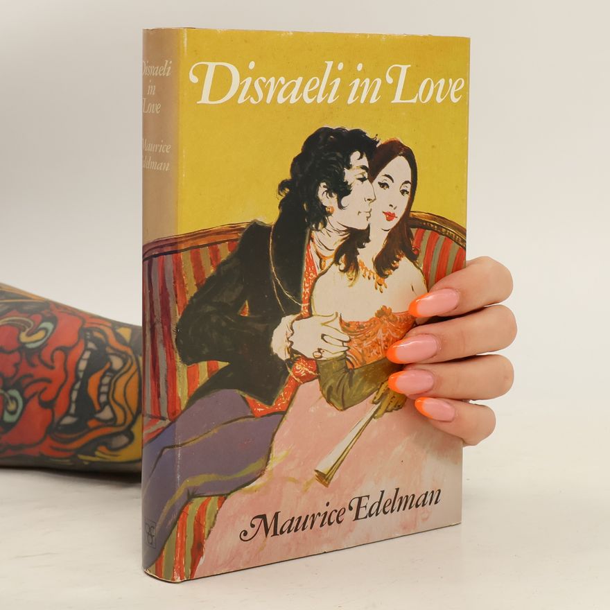 Maurice Edelman Disraeli in Love