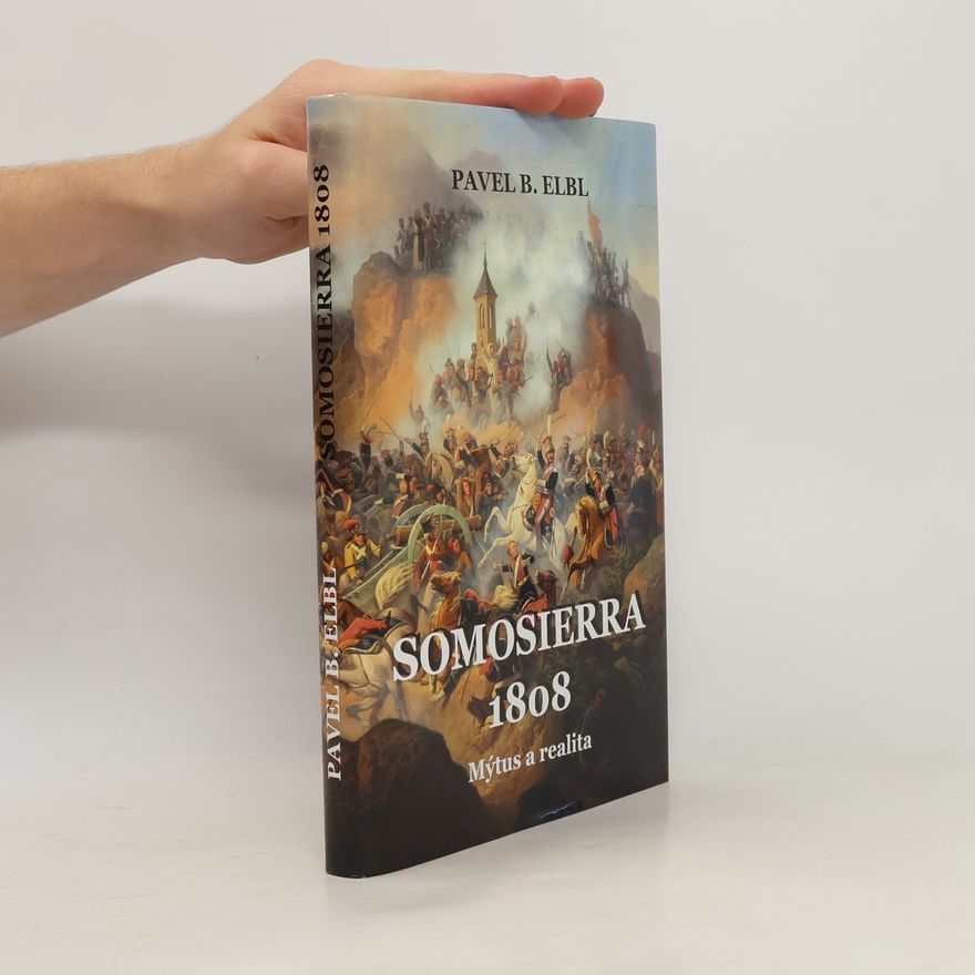 Pavel Benedikt Elbl Somosierra 1808: Mýtus a realita