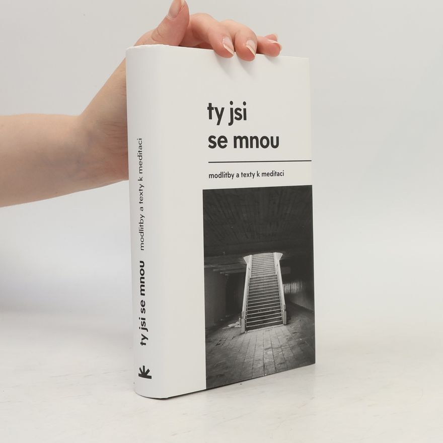 Lenka Ridzoňová Ty jsi se mnou : modlitby a texty k meditaci