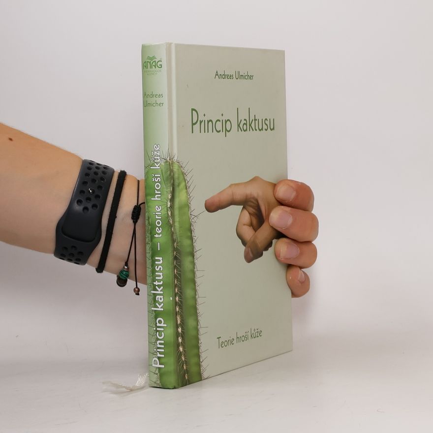 Andreas Ulmicher Princip kaktusu: Teorie hroší kůže