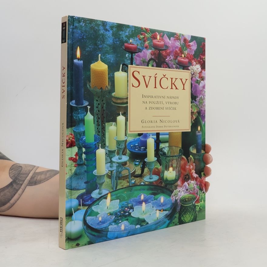 Gloria Nicol Svíčky: Inspirativní nápady na použití, výrobu a zdobení svíček
