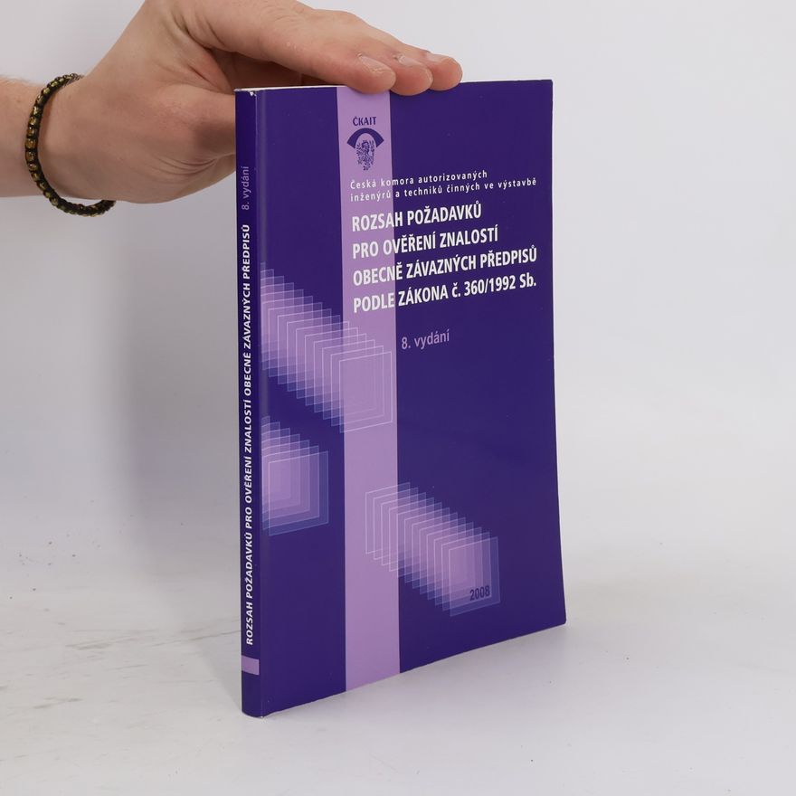 Kolektív autorov ROZSAH POŽADAVKŮ PRO OVĚŘENÍ ZNALOSTÍ OBECNĚ ZÁVAZNÝCH PŘEDPISŮ PODLE ZÁKONA č. 360/1992 Sb.