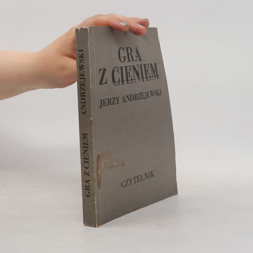 Jerzy Andrzejewski Gra z cieniem