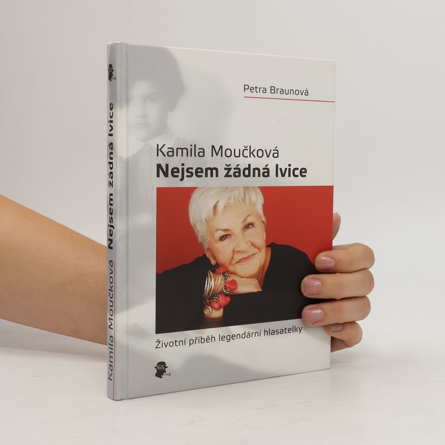 Kamila Moučková Nejsem žádná lvice : životní příběh legendární hlasatelky