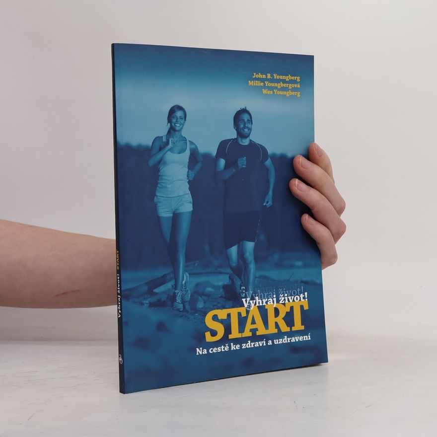 Wes Youngberg Vyhraj život! Start. Na cestě ke zdraví a uzdravení