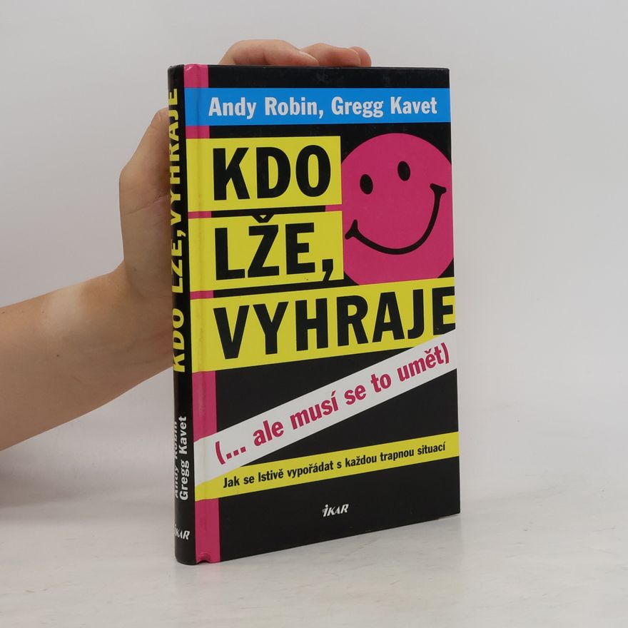 Gregg Kavet Kdo lže, vyhraje (...ale musí se to umět)