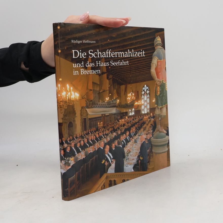 Rüdiger Hoffmann Die Schaffermahlzeit und das Haus Seefahrt in Bremen