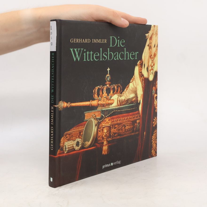 Gerhard Immler Die Wittelsbacher
