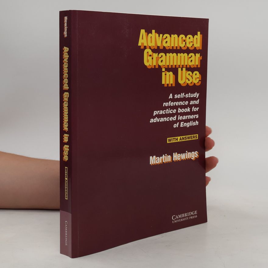 Martin Hewings Advanced Grammar in Use. Practice Book