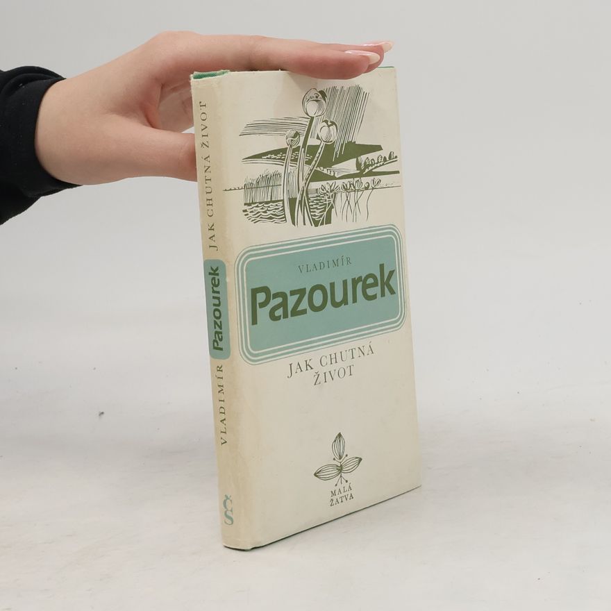 Vladimír Pazourek Jak chutná život