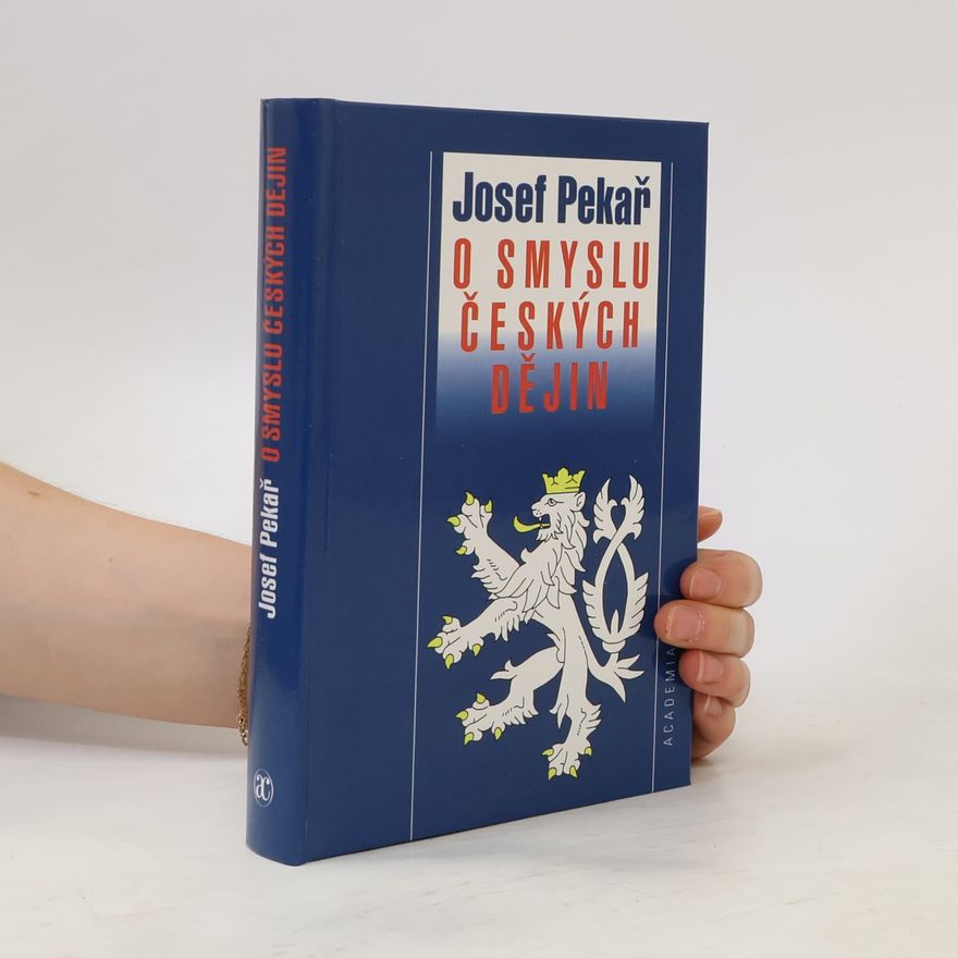 Josef Pekař O smyslu českých dějin