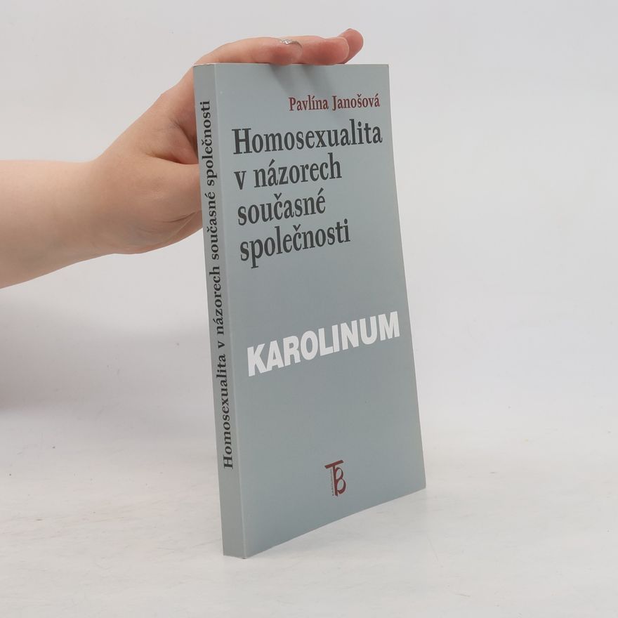 Pavlína Janošová Homosexualita v názorech současné společnosti