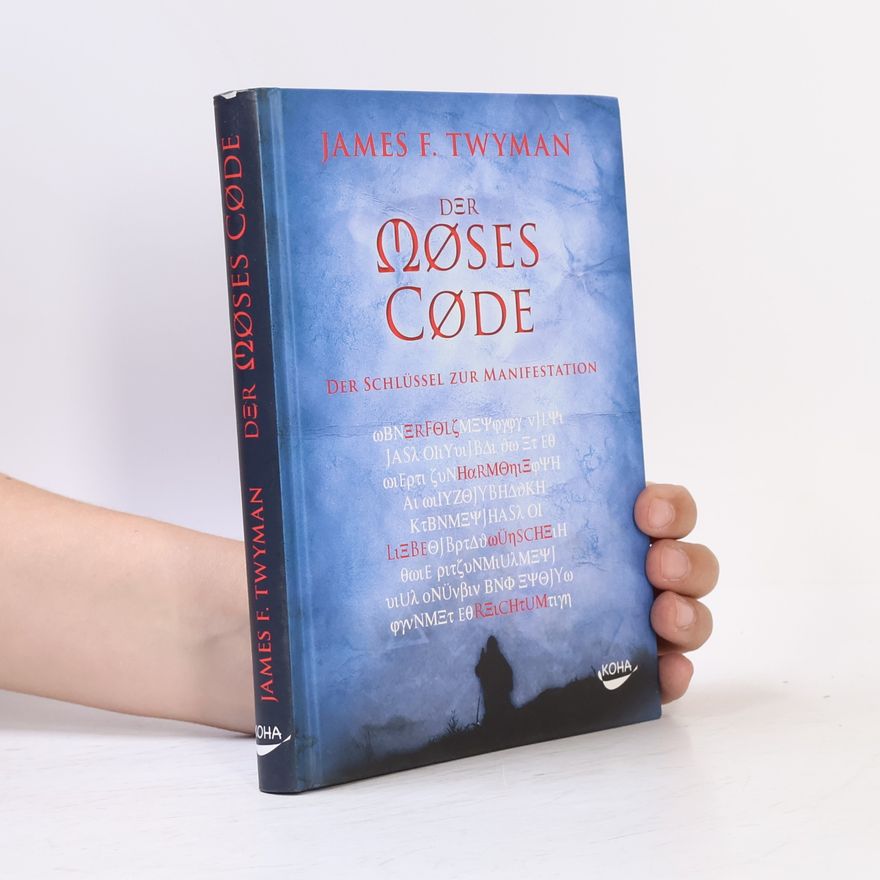 James F. Twyman Der Moses-Code