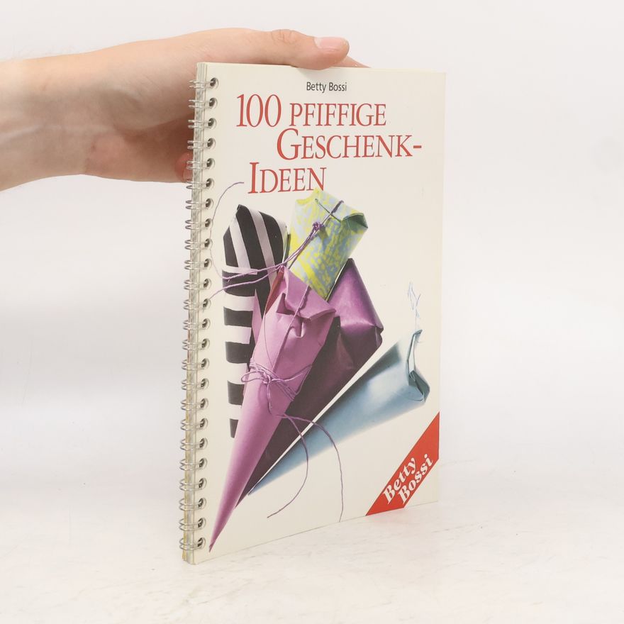 Betty Bossi 100 Pfiffige Geschenk-Ideen