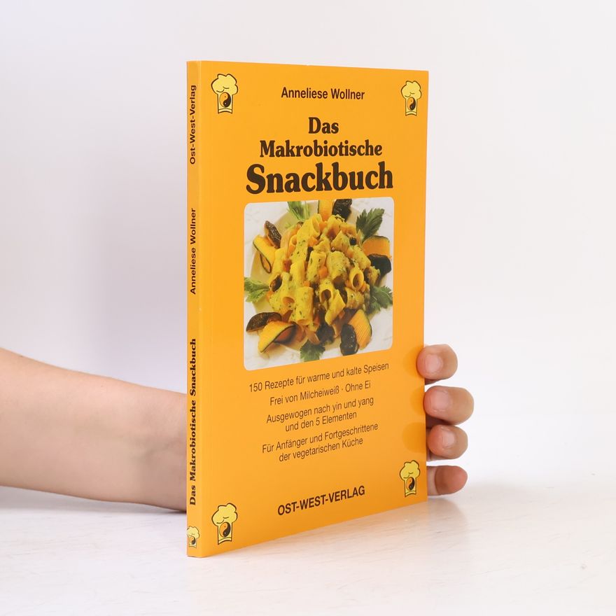 Anneliese Wollner Das Makrobiotische Snackbuch