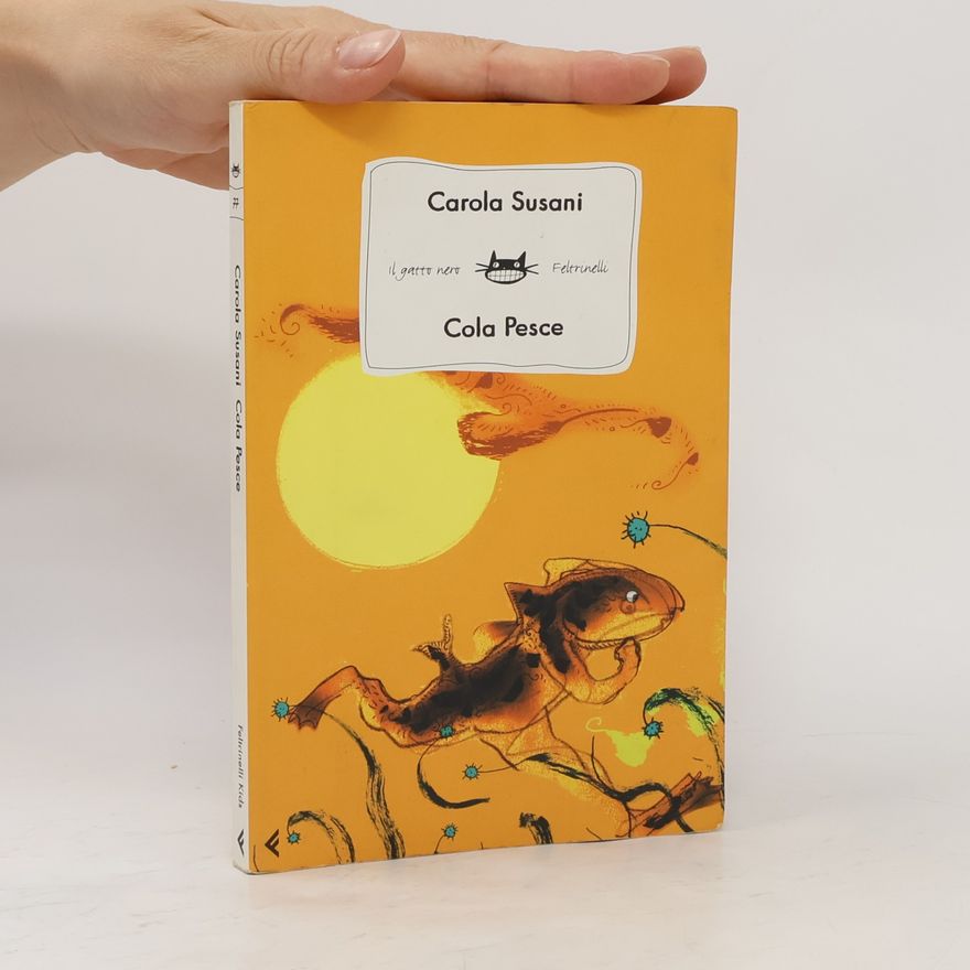 Carola Susani Feltrinelli Kids. Sbuk - 77: Cola Pesce