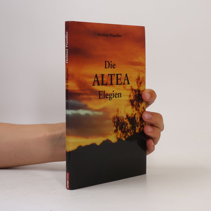 Helmut Pfandler Schriften aus dem Casa De La Paz - 5: Die Altea Elegien