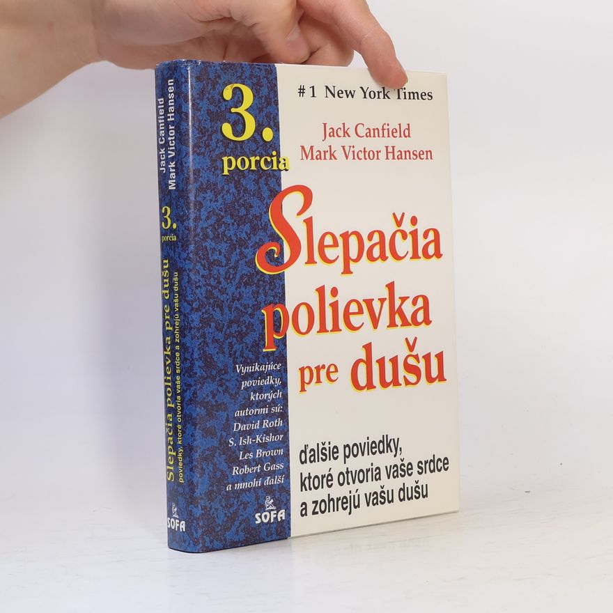 Jack Canfield Slepačia polievka pre dušu - 3. porcia