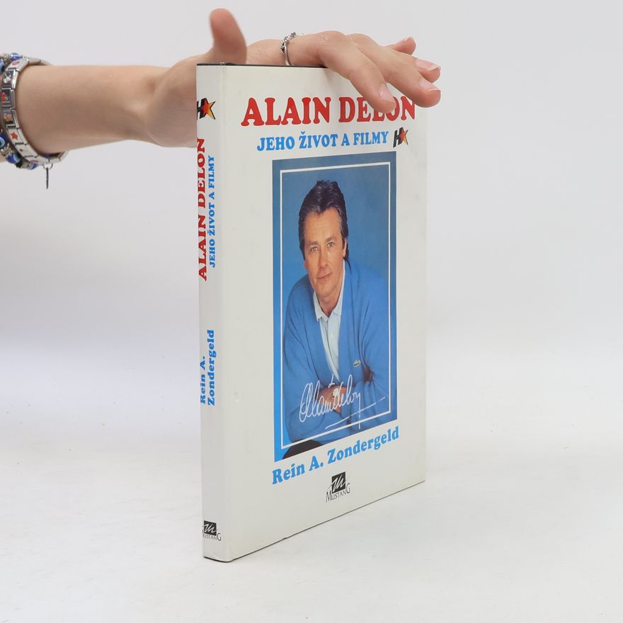 Rein A. Zondergeld Alain Delon. Jeho život a filmy