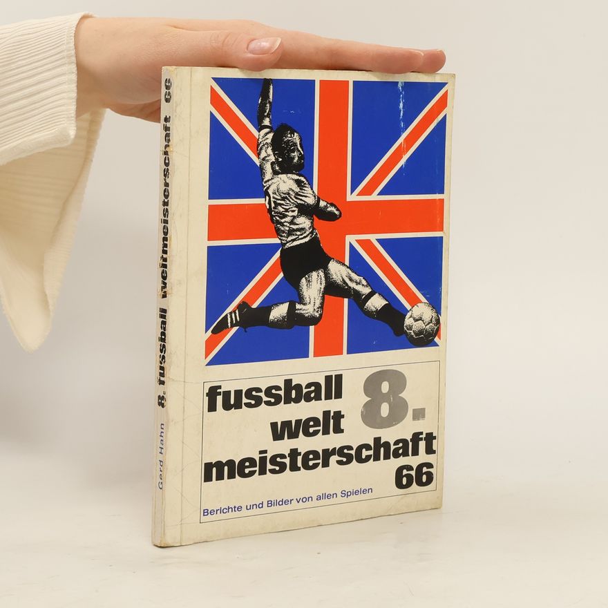 Gerd Hahn 8. Fussball Welt Meisterschaft 66