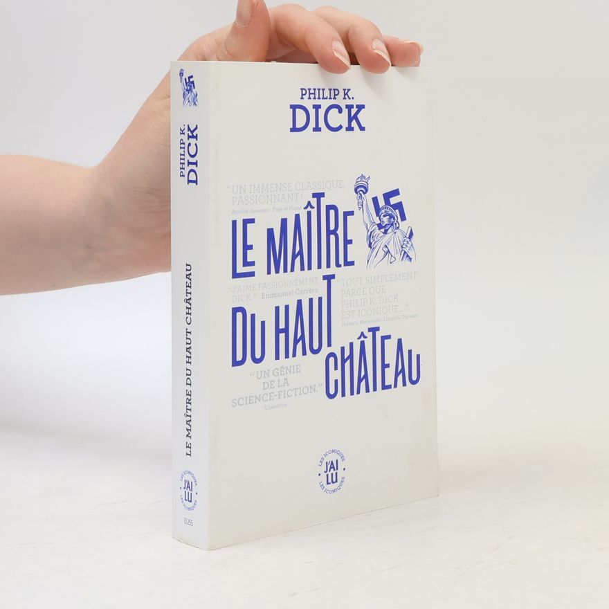 Philip K. Dick Les Iconiques: Le maître du haut château