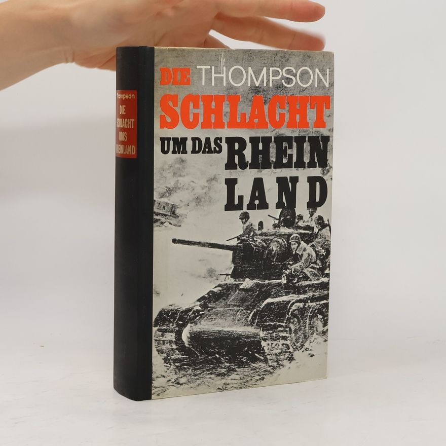 Reginald William Thompson Die Schlacht um das Rheinland