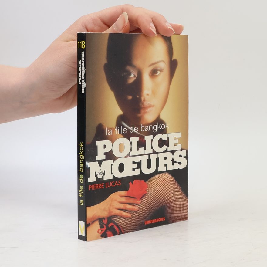 Pierre Lucas Police des Moeurs - 118: Fille de Bangkok