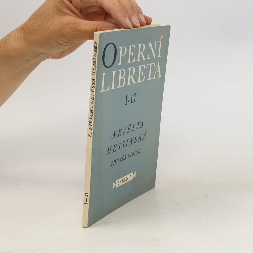 Zdeněk Fibich Operní libreta I-17 nevěsta messinská