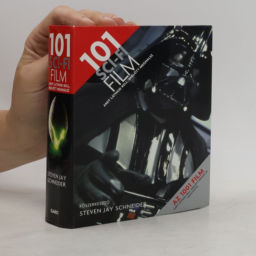 Steven Jay Schneider 101 sci-fi film, amit látnod kell, mielőtt meghalsz
