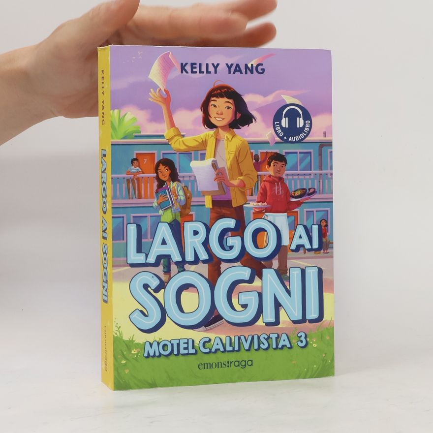 Kelly Yang Motel Calivista - 3: Largo ai sogni. Libro + audiolibro. Con file audio per il download