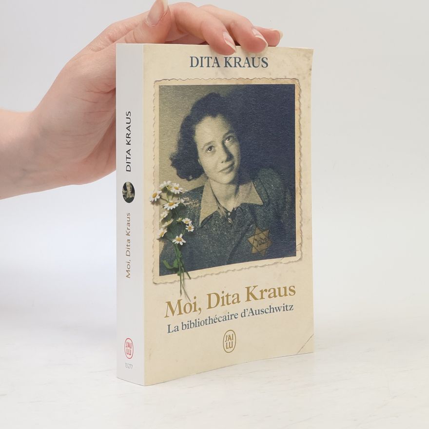 Dita Kraus Moi, Dita Kraus la bibliothécaire d’Auschwitz